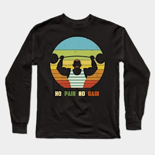 No Pain No Gain Long Sleeve T-Shirt